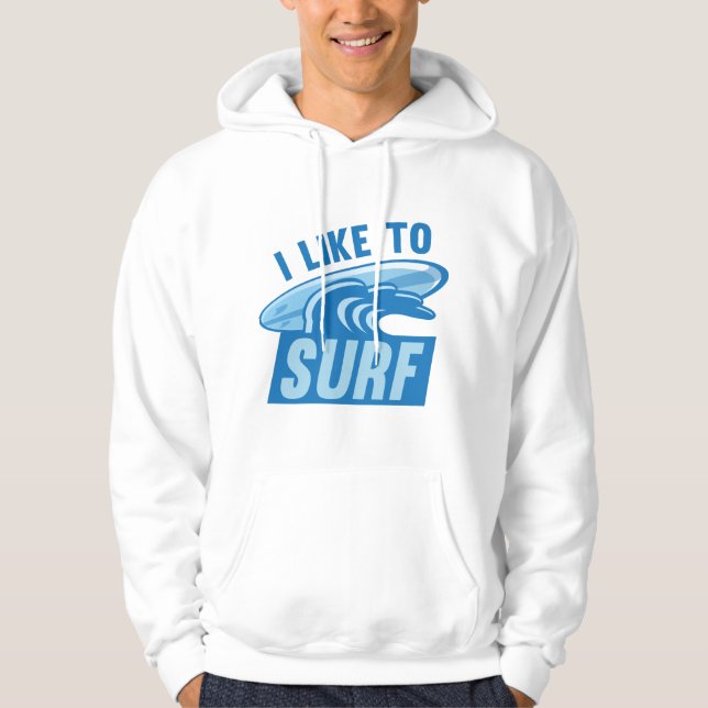 I Like To Surf Hoodie (Front)