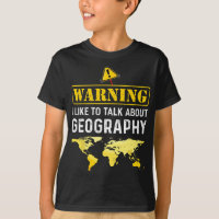 I Like To Talk About Geography  Funny Geographer