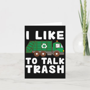 I Like To Talk Trash Recycling Garge Truck Collect Card