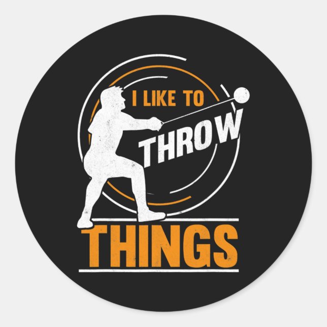 I Like To Throw Things Hammer Thrower Hammer Classic Round Sticker (Front)