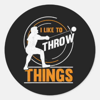 I Like To Throw Things Hammer Thrower Hammer Classic Round Sticker