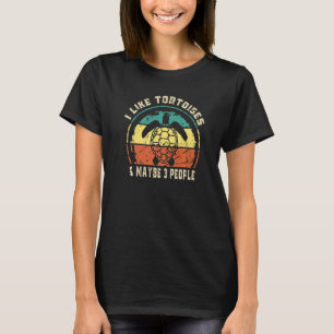 I Like Tortoises and Maybe 3 People Turtle Reptile T-Shirt