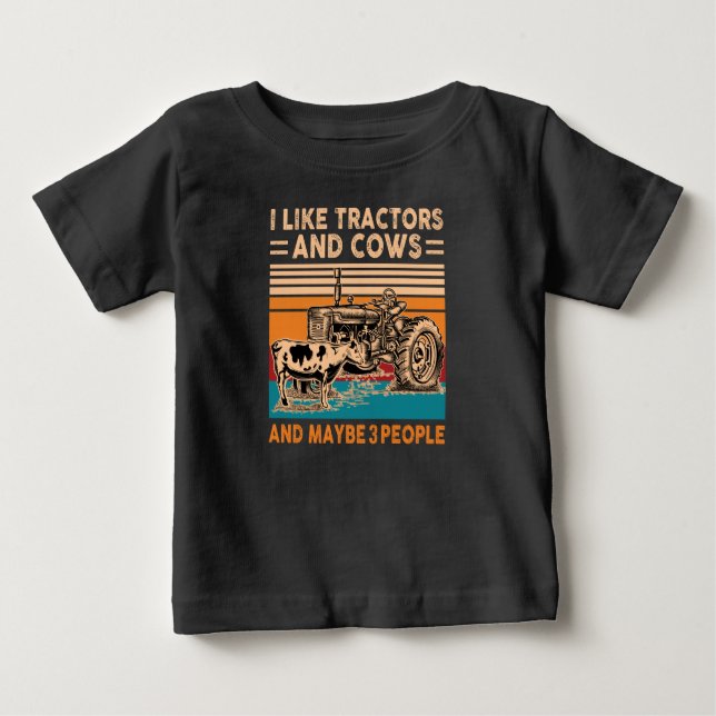 I Like Tractors And Cows And Maybe 3 People, Funny Baby T-Shirt (Front)