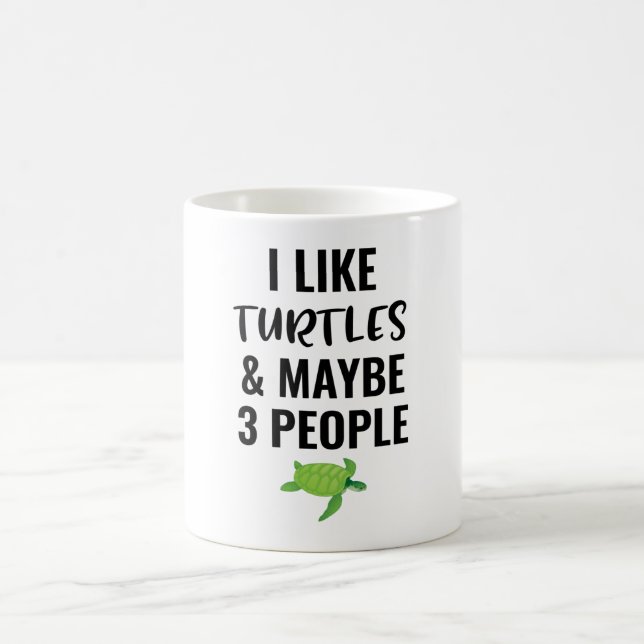 I Like Turtles And Maybe 3 Peole  Coffee Mug (Center)