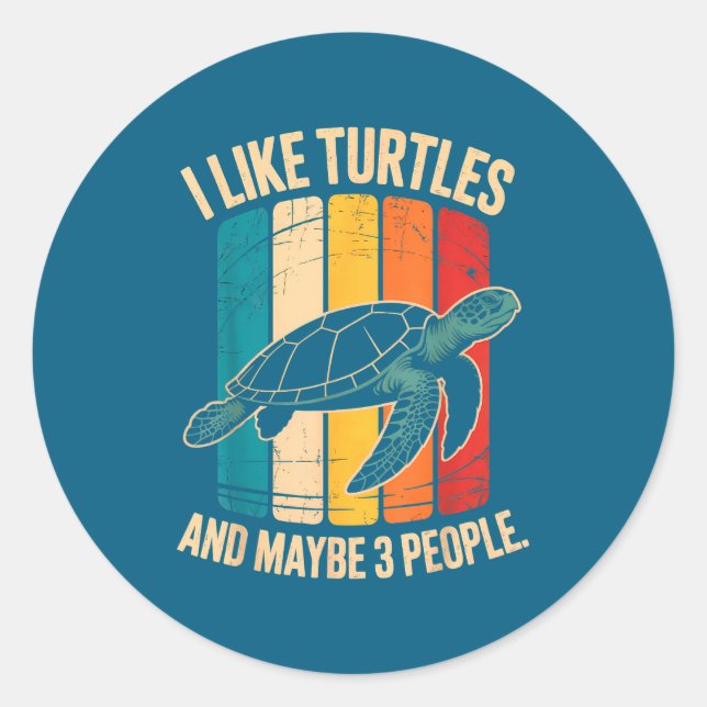 I Like Turtles And Maybe 3 People Funny Retro Turt Classic Round Sticker (Front)