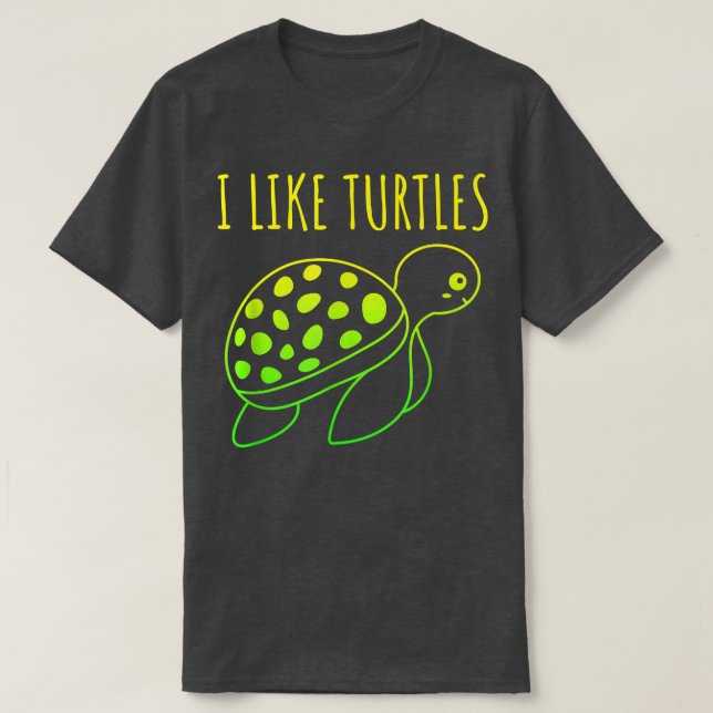 I like Turtles cute turtle  T-Shirt (Design Front)