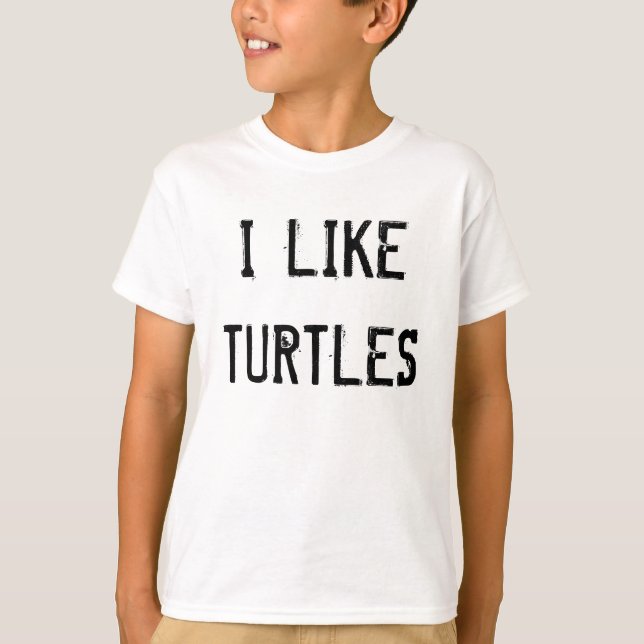 I LIKE TURTLES T-Shirt (Front)