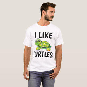 I LIKE TURTLES T-shirts