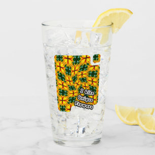 I Like Unique Flowers Glass