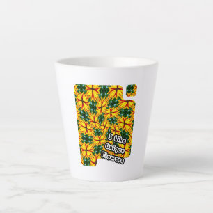 I Like Unique Flowers Latte Mug