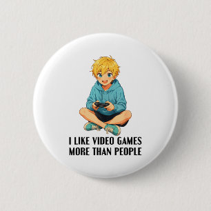 I Like Video Games More Than People Funny Gamer An 6 Cm Round Badge