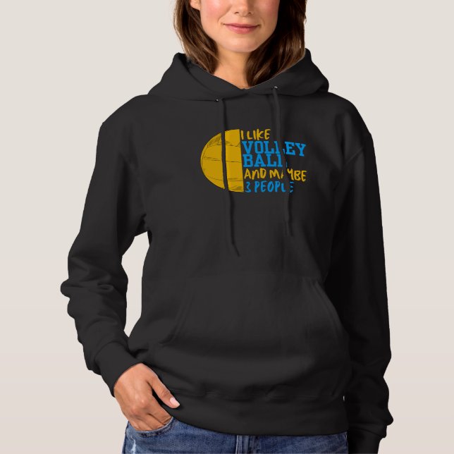 I Like Volleyball And Maybe 3 People Women Hoodie (Front)