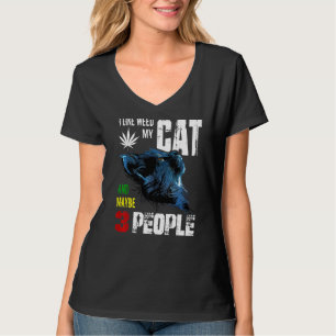 I Like Weed My Cat And Maybe 3 People T-Shirt