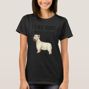 I Like West Highland White Terrier Dogs And Maybe  T-Shirt