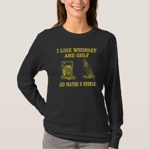 I Like Whiskey And Golf And Maybe 3 People Vintage T-Shirt