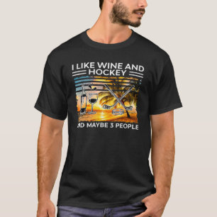 I Like Wine And Hockey And Maybe 3 People Vintage T-Shirt