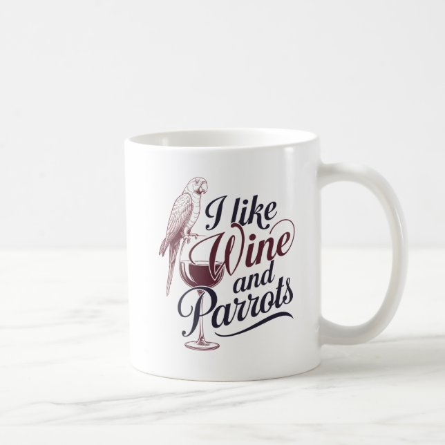 "I Like Wine and Parrots" Coffee Mug (Right)