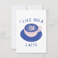  I Like You a Latte Coffee Card