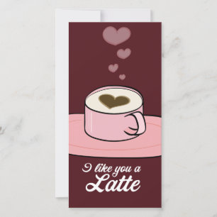 I like you a Latte - Valentine Holiday Card