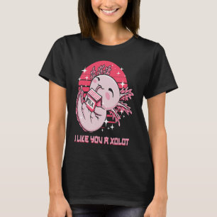 I Like You A xoLOT  Axolotl Humour Salamander Meme T-Shirt