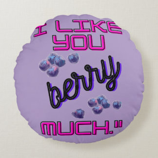 I LIKE YOU BERRY MUCH ROUND CUSHION