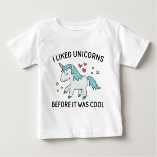 I Liked Unicorns Baby T-Shirt