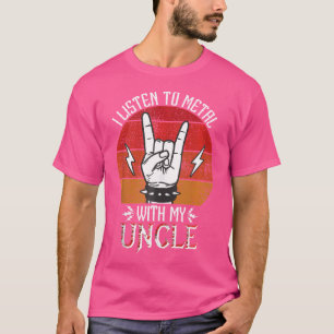 I Listen To Heavy Metal With My Uncle Kids Heavy M T-Shirt
