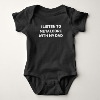 I Listen To Metalcore With My Dad Funny Baby Bodysuit