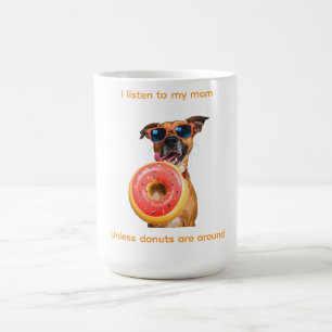 I Listen to My Mum… Unless Doughnuts Are Around Coffee Mug
