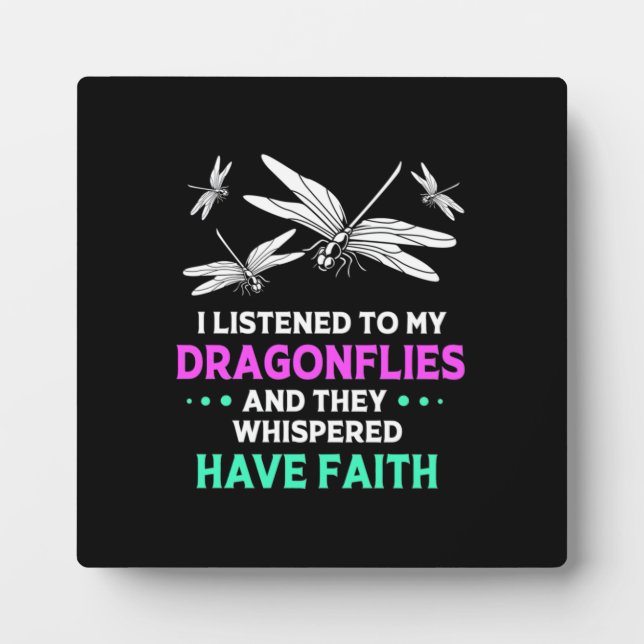 I Listened To My Dragonflies Plaque (Front)