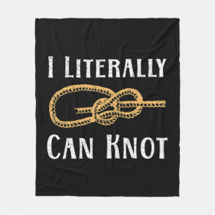 I Literally Can Knot Fun Knotting Pun Camping & Cl Fleece Blanket