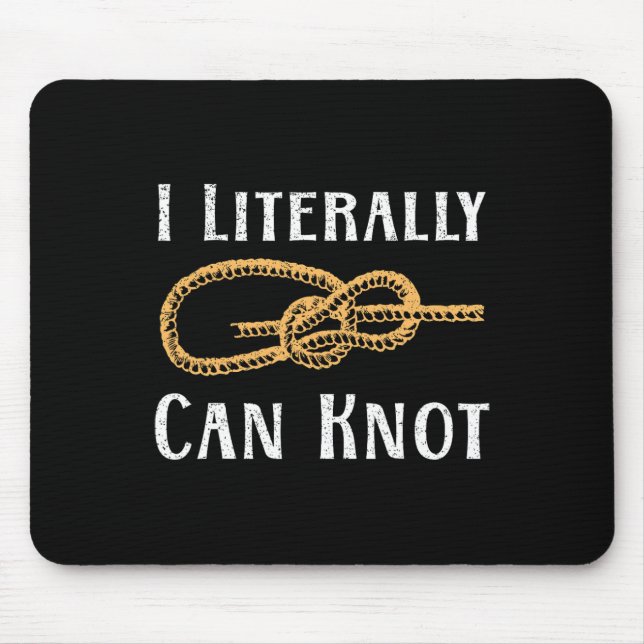 I Literally Can Knot Funny Knotting Pun Camping An Mouse Pad (Front)