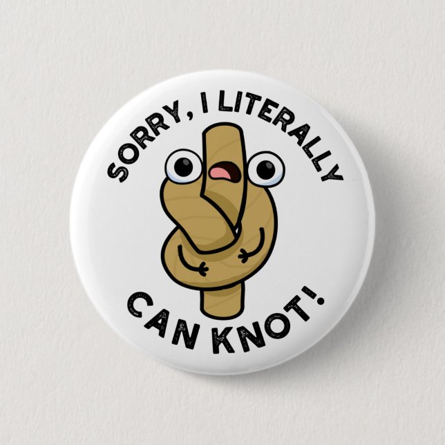 I Literally Can Knot Funny Rope Pun  6 Cm Round Badge (Front)