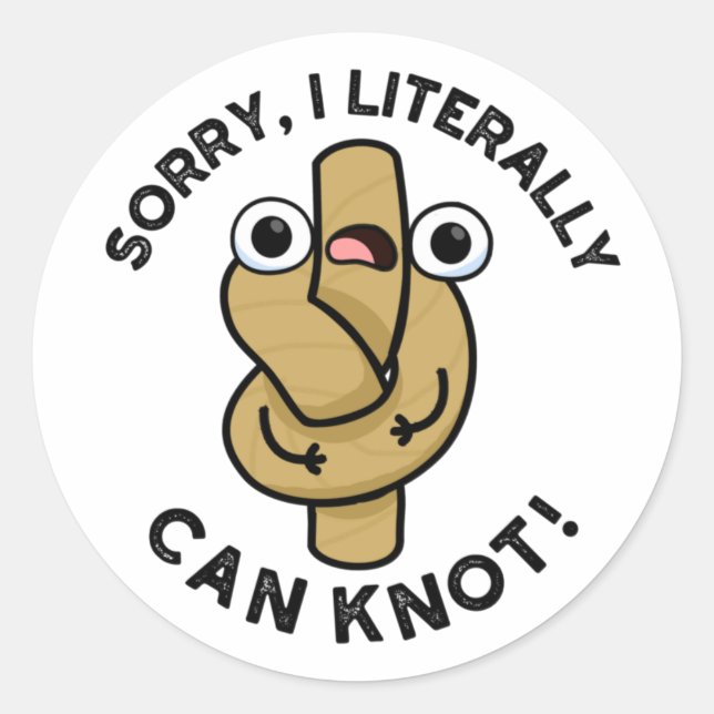 I Literally Can Knot Funny Rope Pun  Classic Round Sticker (Front)