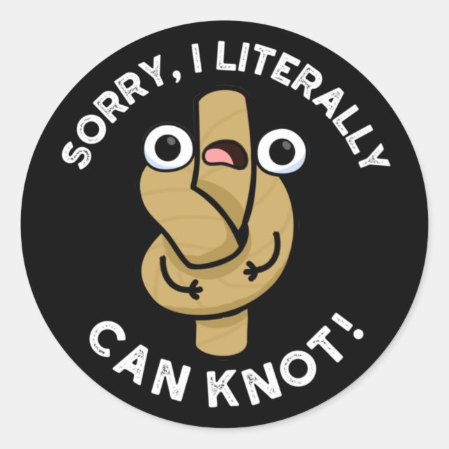 I Literally Can Knot Funny Rope Pun Dark BG Classic Round Sticker (Front)