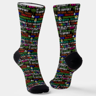 I Literally Want My Tax Dollars Socks