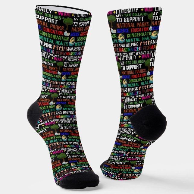 I Literally Want My Tax Dollars Socks (Angled)