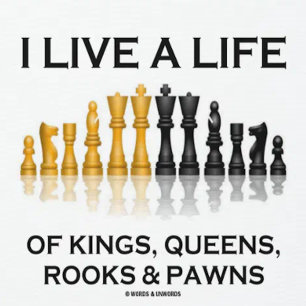 I Live A Life Of Kings, Queens, Rooks & Pawns Mouse Pad