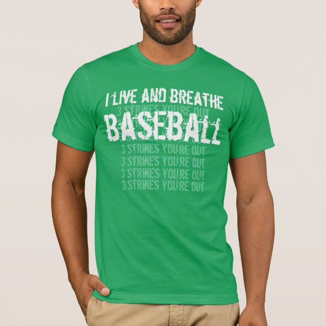 I live and breathe BASEBALL 3 Strikes G201 T-Shirt (Front)
