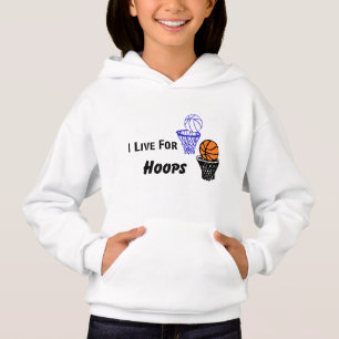 I Live For Hoops Girls Hoodie