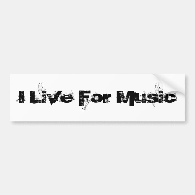 I Live For Music Bumper Sticker (Front)