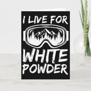 I Live For White Powder Funny Skiing Freestyle Ext Card