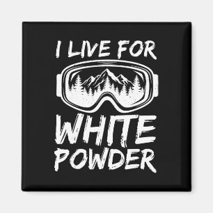 I Live For White Powder Funny Skiing Freestyle Ext Magnet