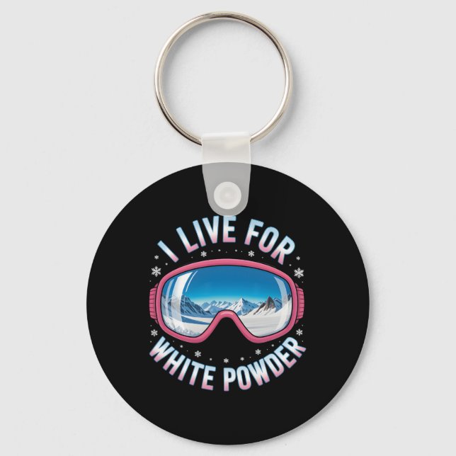 I Live For White Powder Ski Goggles Funny Skier  Key Ring (Front)