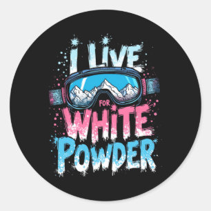 I Live For White Powder Skiing Snowboarding Classic Round Sticker