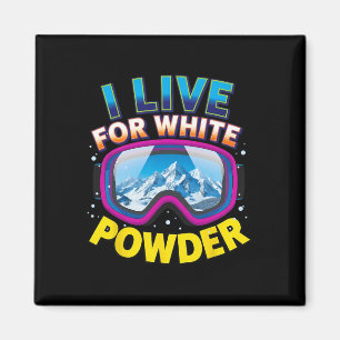 I Live For White Powder Snowboarding Cool Snowboar Magnet