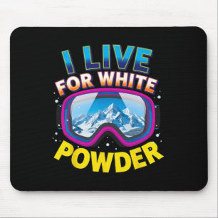 I Live For White Powder Snowboarding Cool Snowboar Mouse Pad