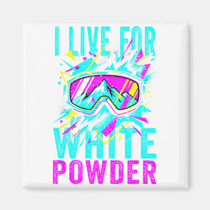 I Live For White Wder 80s 90s Retro Skiing Snowboa Magnet