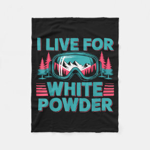 I Live For White Wder Ski Goggles Snowboard Art  Fleece Blanket