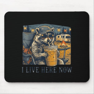 I Live Here Now Funny Racoon Camping Mouse Pad
